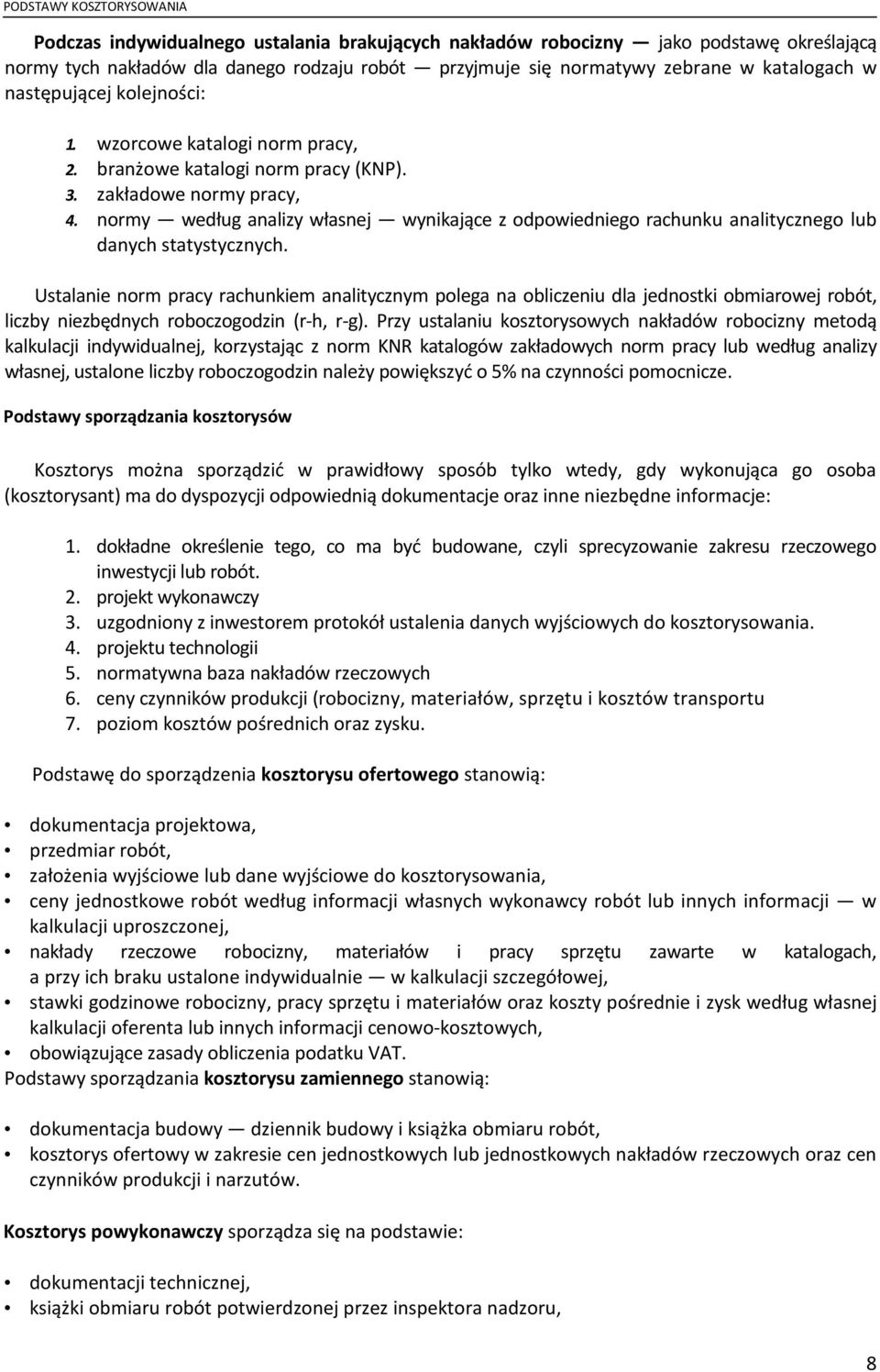 normy według analizy własnej wynikające z odpowiedniego rachunku analitycznego lub danych statystycznych.