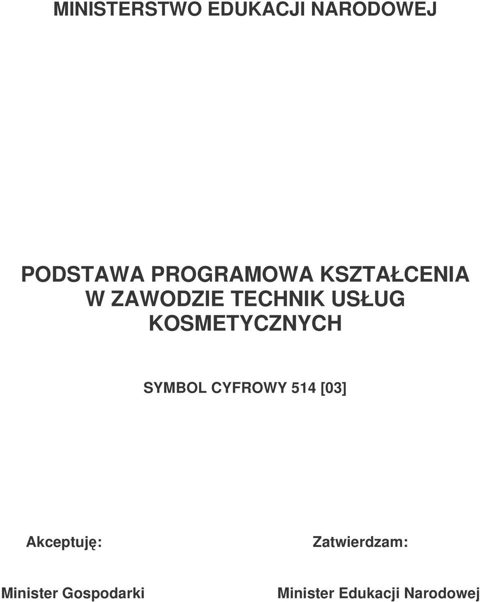 KOSMETYCZNYCH SYMBOL CYFROWY 514 [03] Akceptuj: