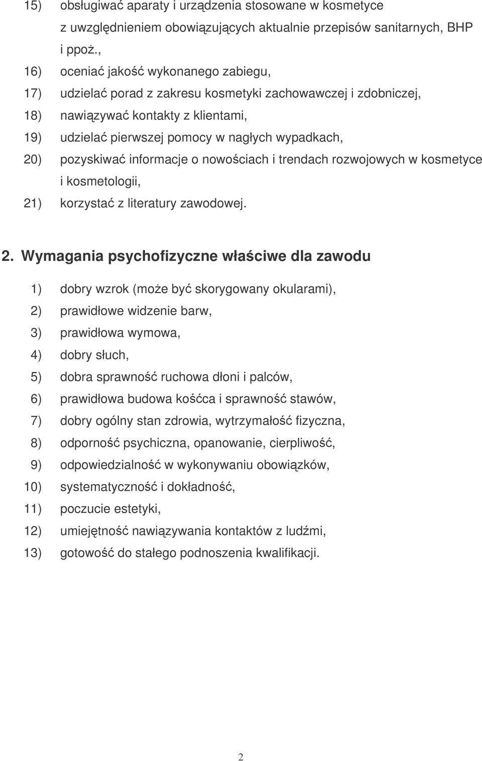 pozyskiwa informacje o nowociach i trendach rozwojowych w kosmetyce i kosmetologii, 21