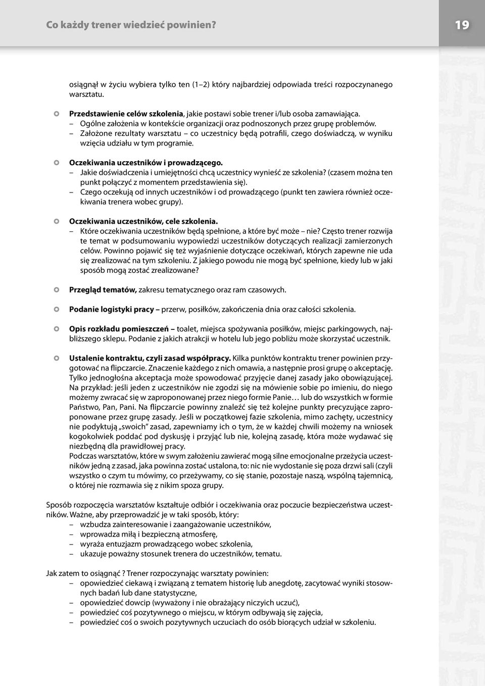 Założone rezultaty warsztatu co uczestnicy będą potrafili, czego doświadczą, w wyniku wzięcia udziału w tym programie. Oczekiwania uczestników i prowadzącego.