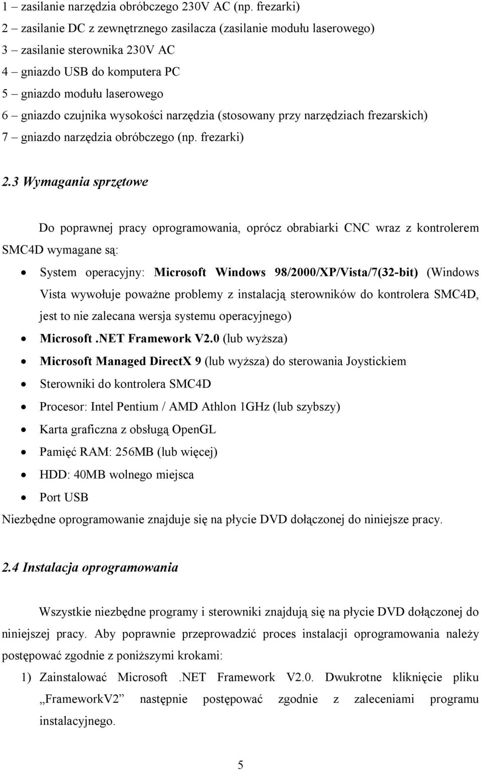 narzędzia (stosowany przy narzędziach frezarskich) 7 gniazdo narzędzia obróbczego (np. frezarki) 2.