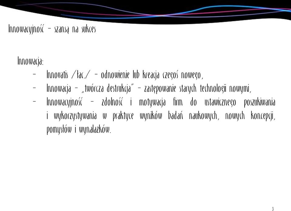 starych technologii nowymi, Innowacyjność zdolność i motywacja firm do