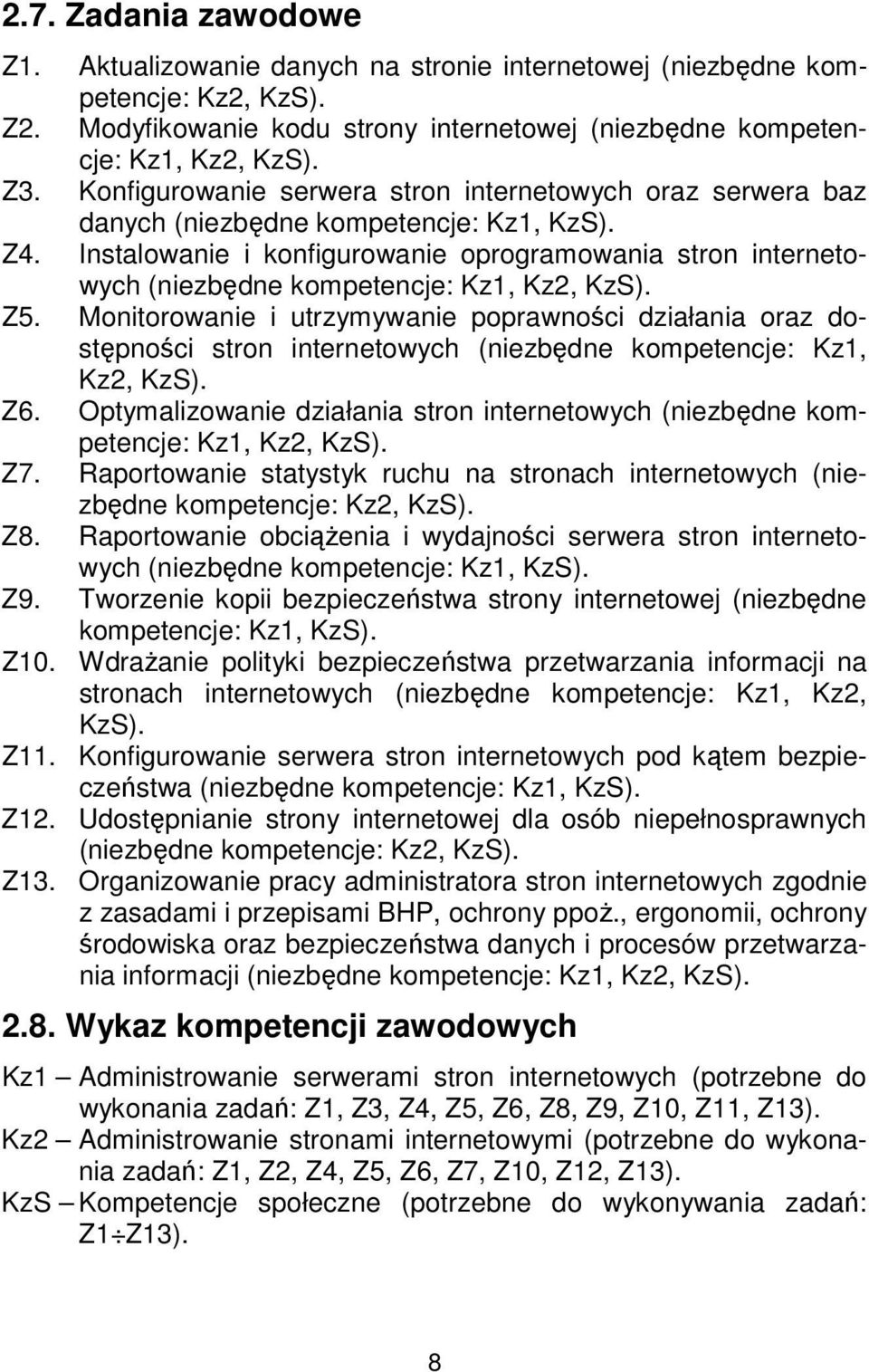 Instalowanie i konfigurowanie oprogramowania stron internetowych (niezbędne kompetencje: Kz1, Kz2, KzS). Z5.