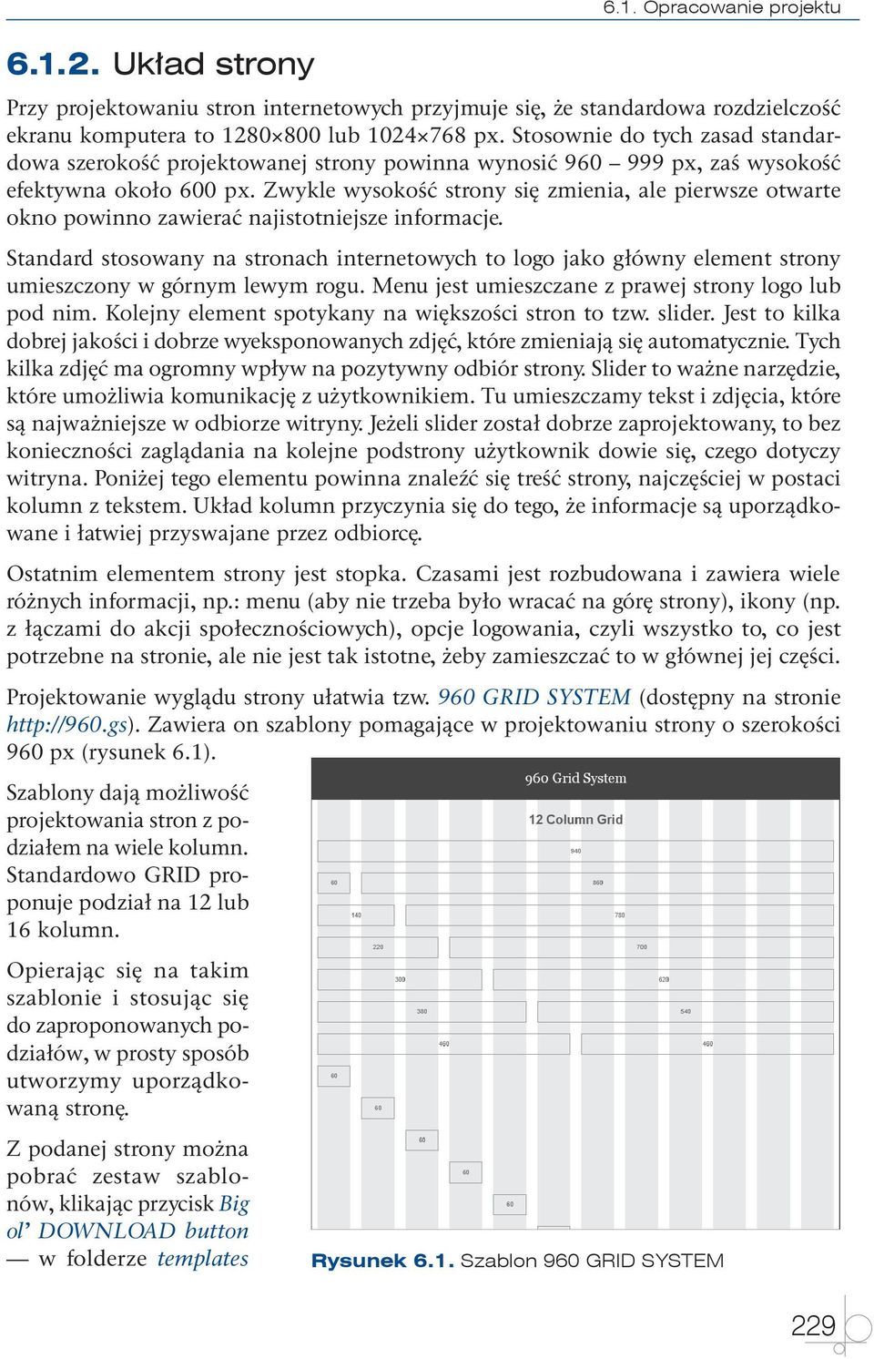 Zwykle wysokość strony się zmienia, ale pierwsze otwarte okno powinno zawierać najistotniejsze informacje.