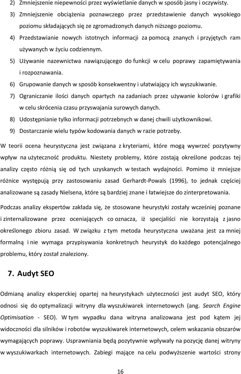 4) Przedstawianie nowych istotnych informacji za pomocą znanych i przyjętych ram używanych w życiu codziennym.