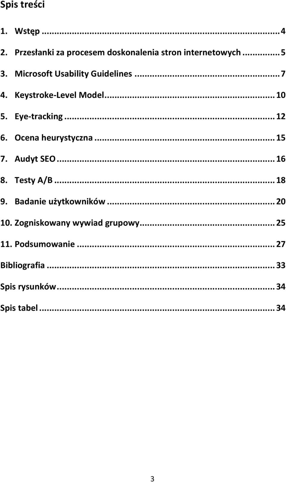 Ocena heurystyczna... 15 7. Audyt SEO... 16 8. Testy A/B... 18 9. Badanie użytkowników... 20 10.