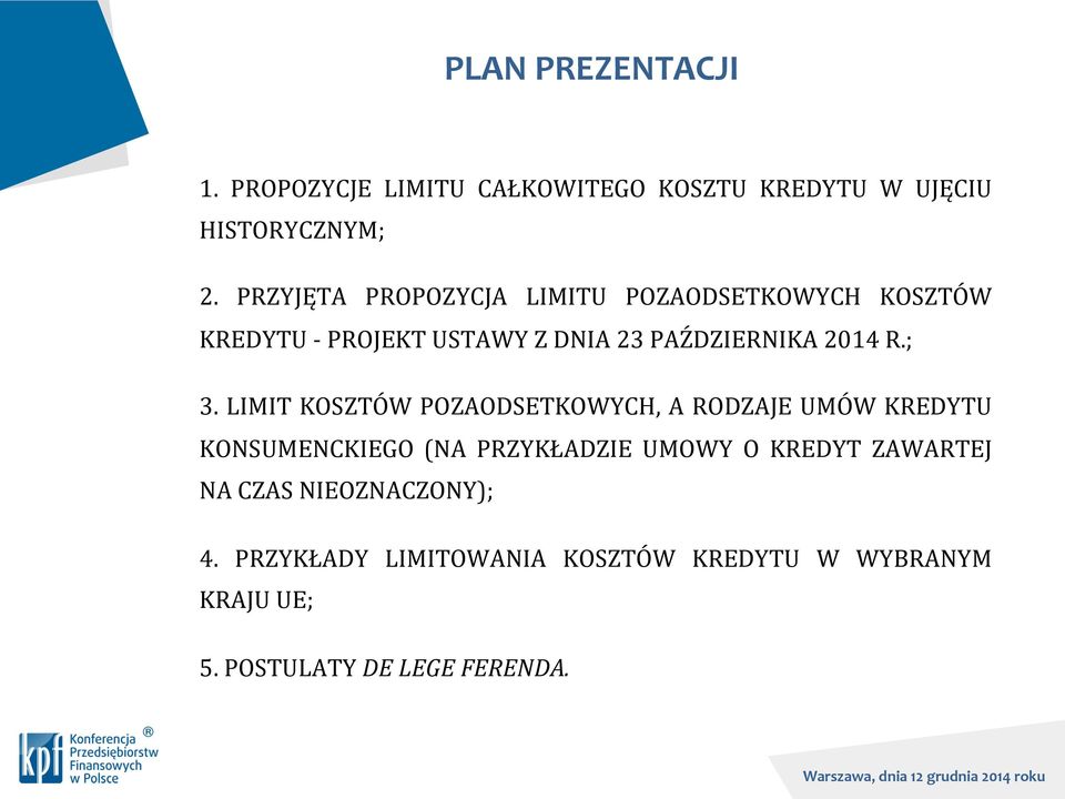 ; 3. LIMIT KOSZTÓW POZAODSETKOWYCH, A RODZAJE UMÓW KREDYTU KONSUMENCKIEGO (NA PRZYKŁADZIE UMOWY O KREDYT