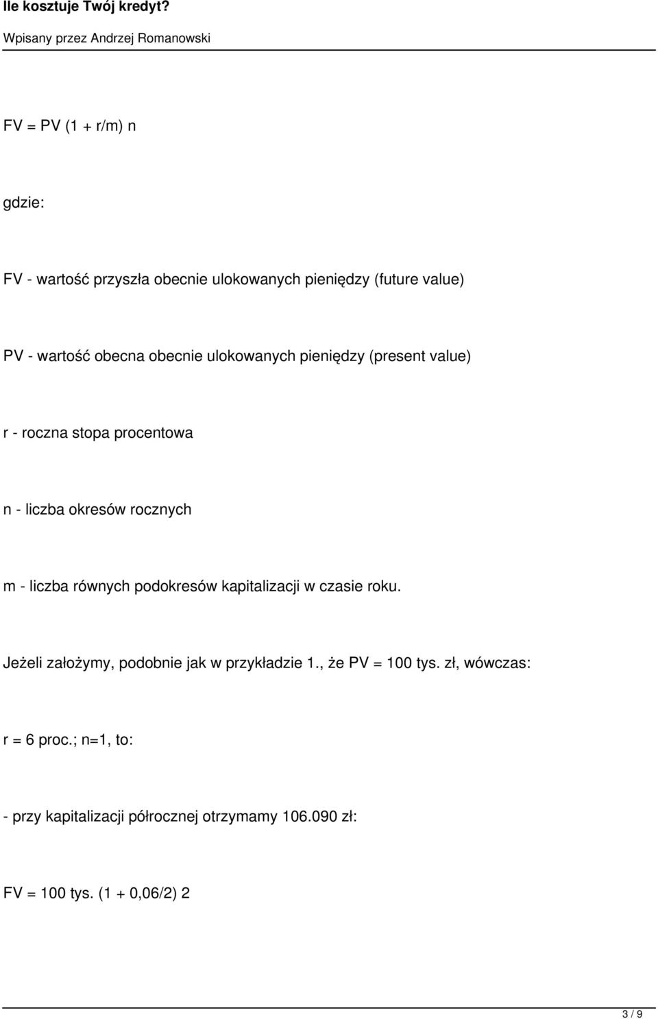 równych podokresów kapitalizacji w czasie roku. Jeżeli założymy, podobnie jak w przykładzie 1., że PV = 100 tys.