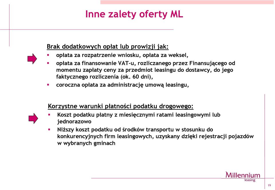 60 dni), coroczna opłata za administrację umową leasingu, Korzystne warunki płatności podatku drogowego: Koszt podatku płatny z miesięcznymi ratami