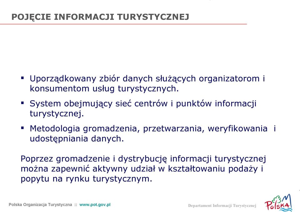 Metodologia gromadzenia, przetwarzania, weryfikowania i udostępniania danych.