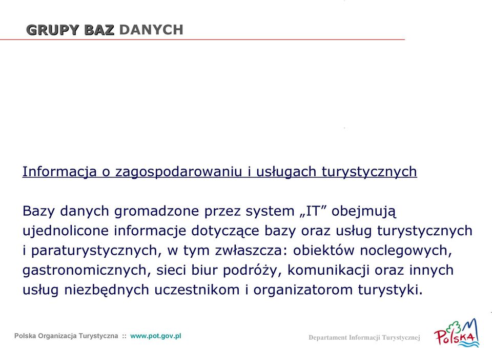 turystycznych i paraturystycznych, w tym zwłaszcza: obiektów noclegowych,