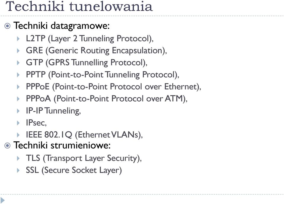 (Point-to-Point Protocol over Ethernet), PPPoA (Point-to-Point Protocol over ATM), IP-IP Tunneling,