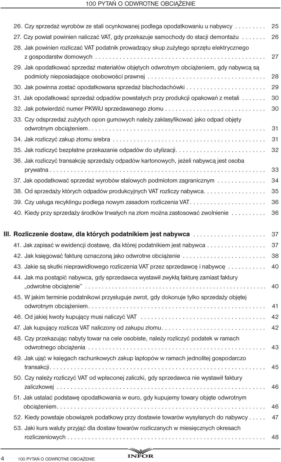 Jak opodatkować sprzedaż materiałów objętych odwrotnym obciążeniem, gdy nabywcą są podmioty nieposiadające osobowości prawnej.................................. 28 30.