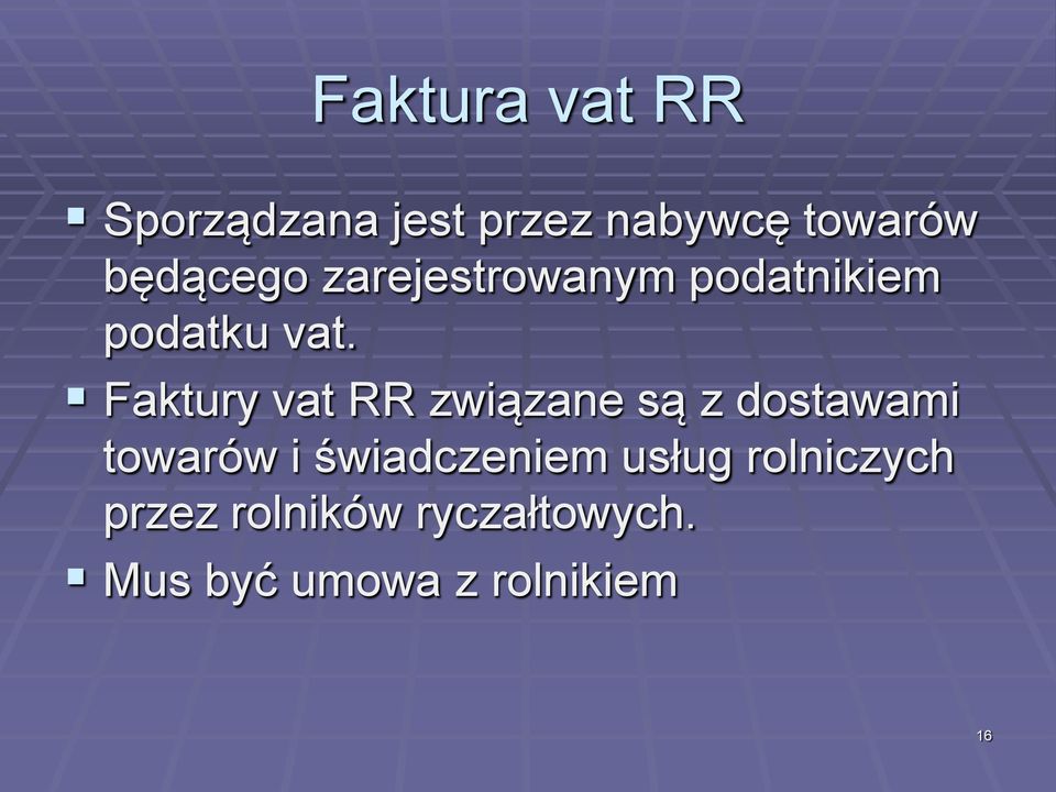 Faktury vat RR związane są z dostawami towarów i