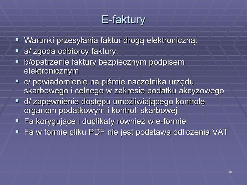 zakresie podatku akcyzowego d/ zapewnienie dostępu umożliwiającego kontrolę organom podatkowym i kontroli