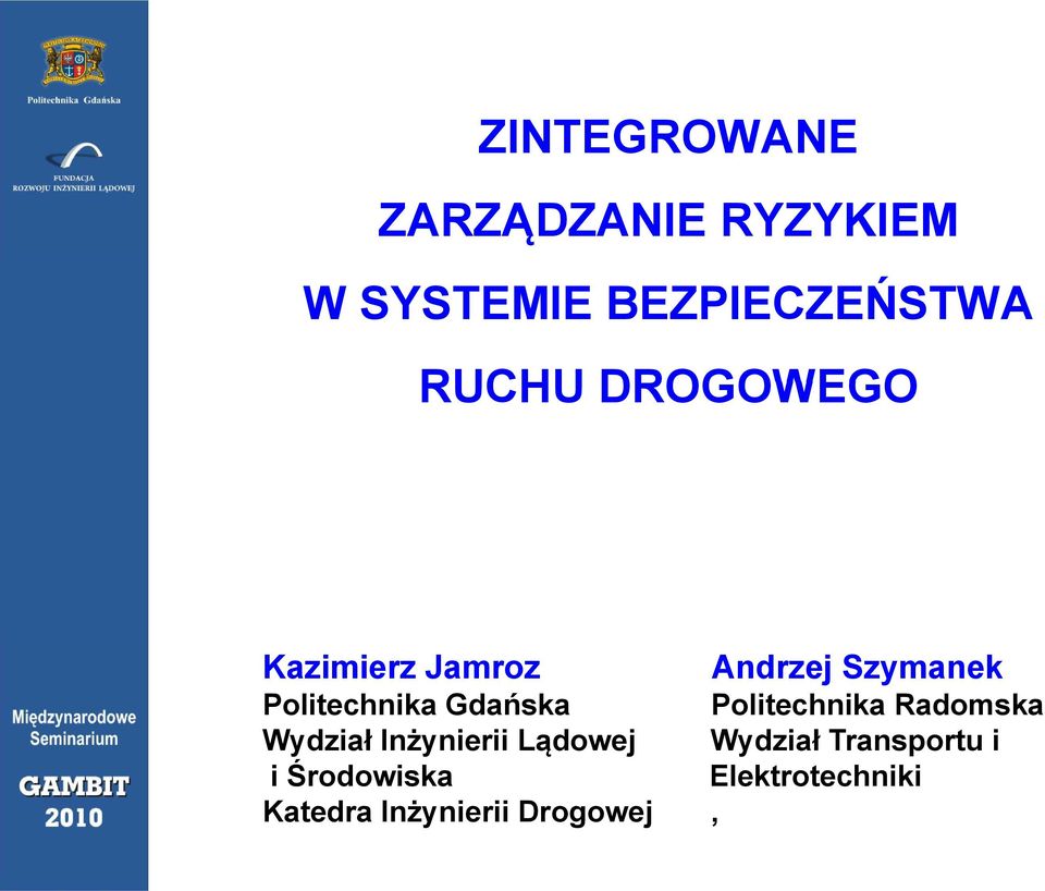 Andrzej Szymanek Wydział Inżynierii Lądowej Wydział