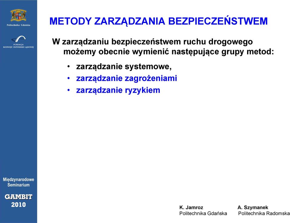 wymienić następujące grupy metod: zarządzanie