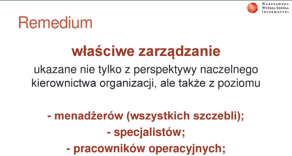 ale także z poziomu - menadżerów (wszystkich