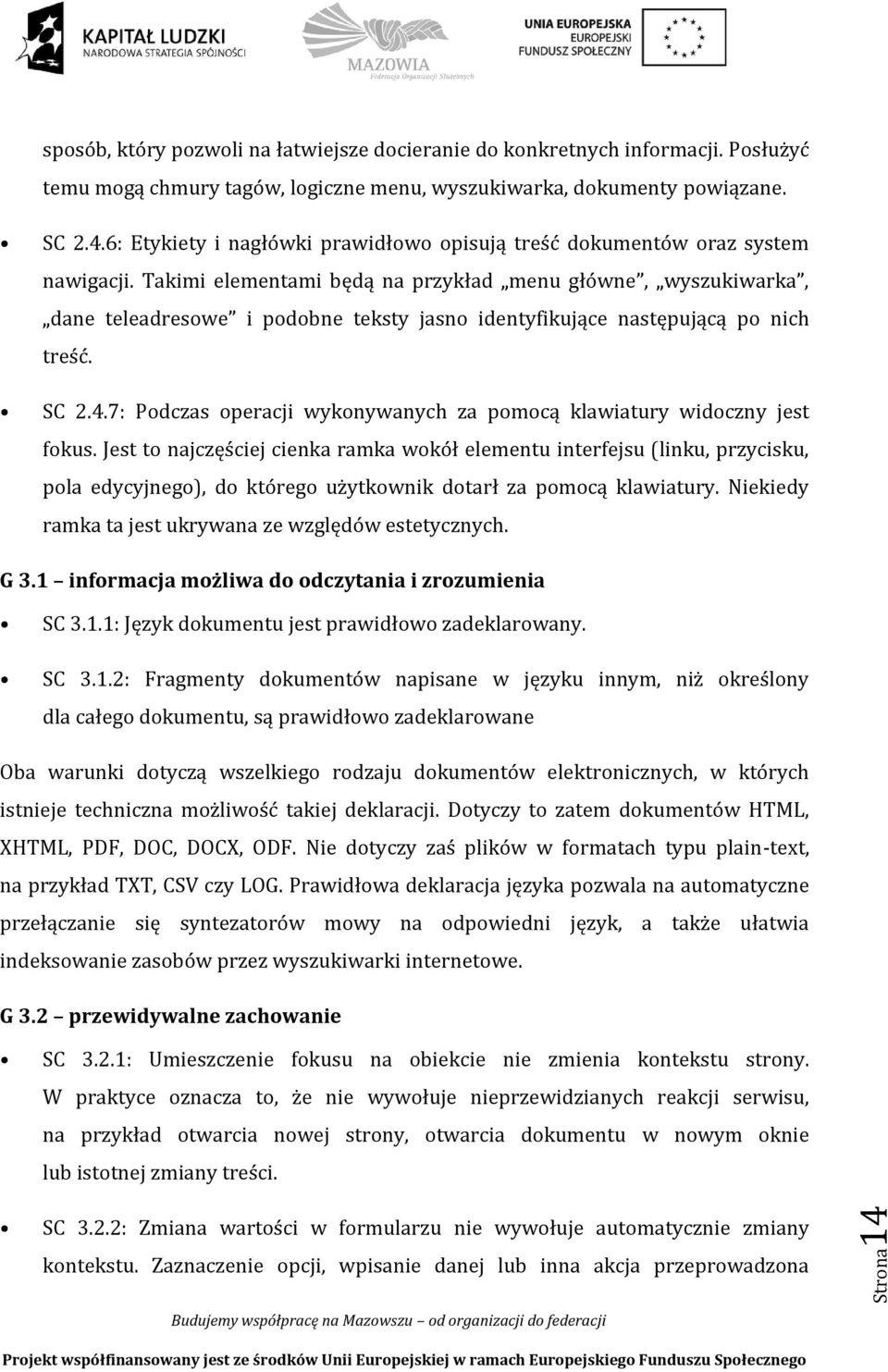 7: Podczas operacji wykonywanych za pomocą klawiatury widoczny jest fokus.