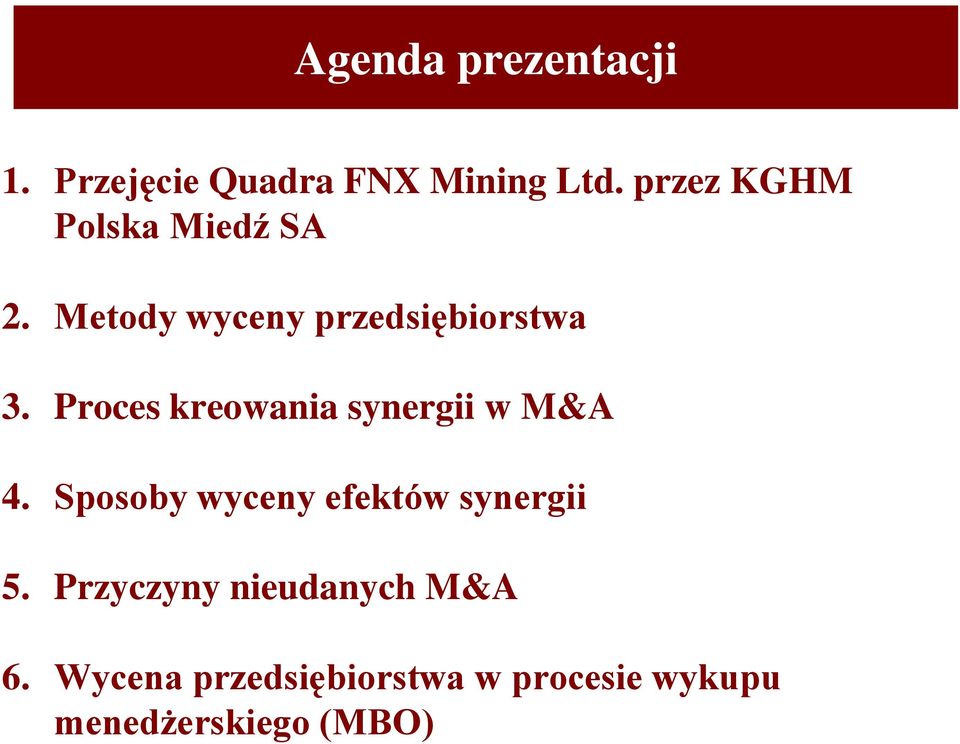 Proces kreowania synergii w M&A 4. Sposoby wyceny efektów synergii 5.