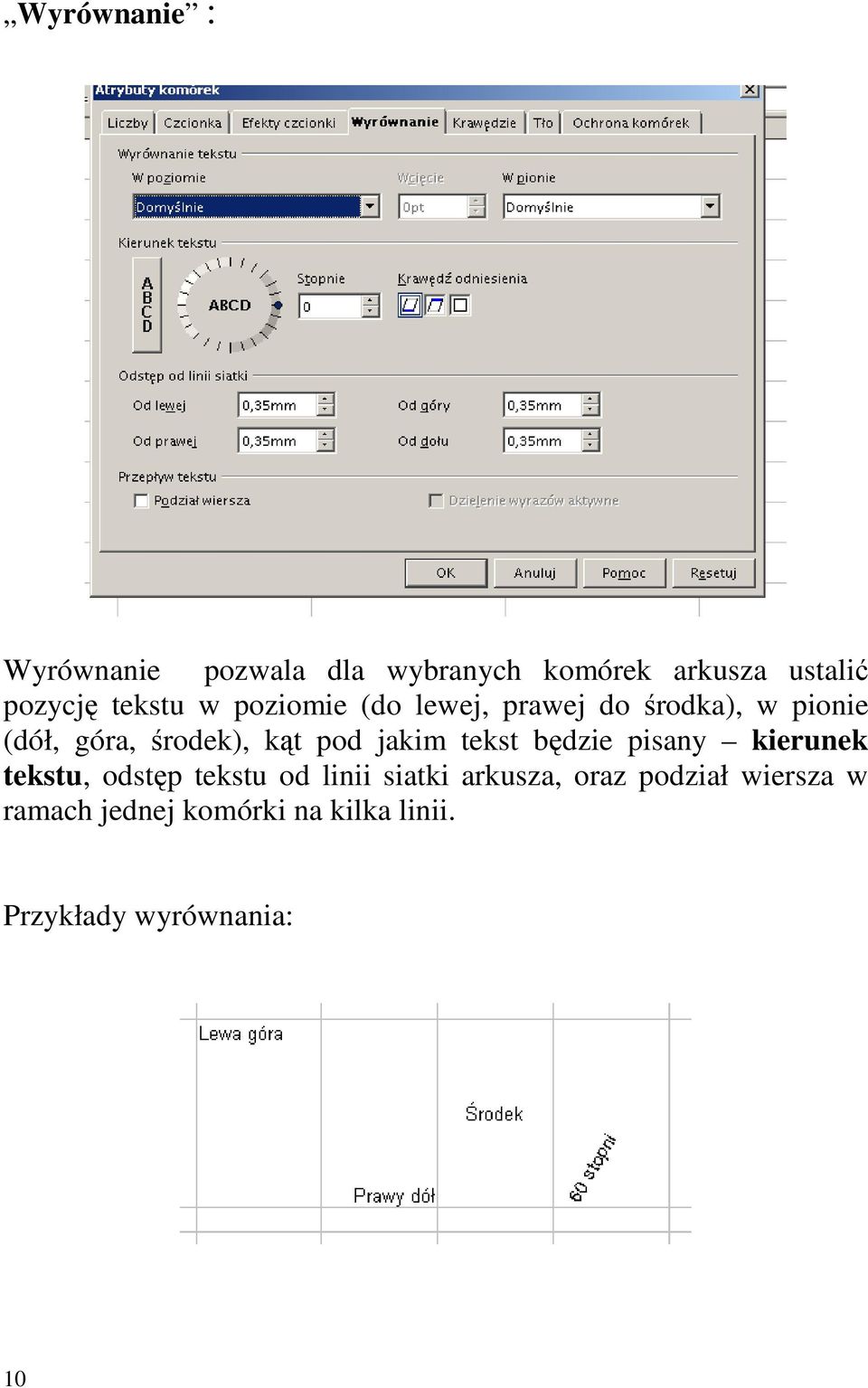 kąt pod jakm tekst będze psany kerunek tekstu, odstęp tekstu od ln satk