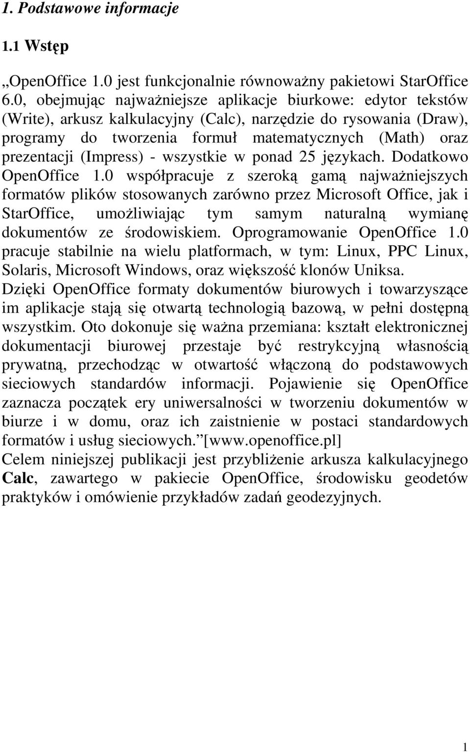 - wszystke w ponad 25 językach. Dodatkowo OpenOffce.