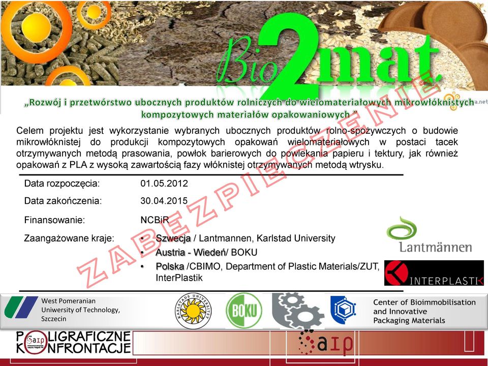 zawartością fazy włóknistej otrzymywanych metodą wtrysku. Data rozpoczęcia: 01.05.2012 Data zakończenia: 30.04.