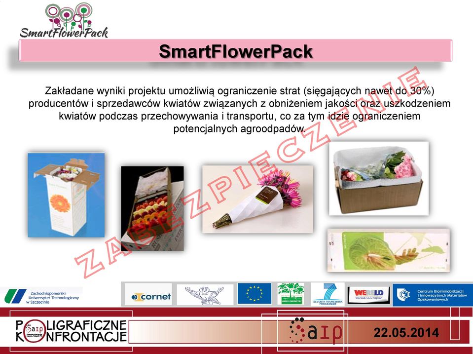 związanych z obniżeniem jakości oraz uszkodzeniem kwiatów podczas