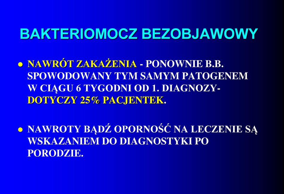 1. DIAGNOZY- DOTYCZY 25% PACJENTEK.