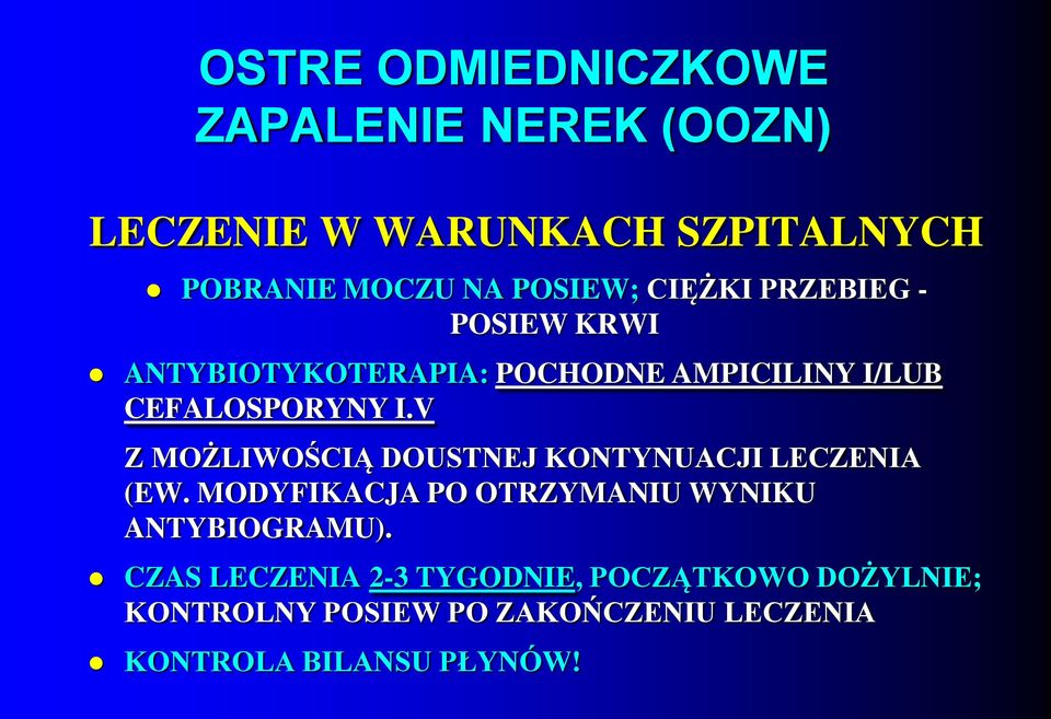 V Z MOŻLIWOŚCIĄ DOUSTNEJ KONTYNUACJI LECZENIA (EW. MODYFIKACJA PO OTRZYMANIU WYNIKU ANTYBIOGRAMU).