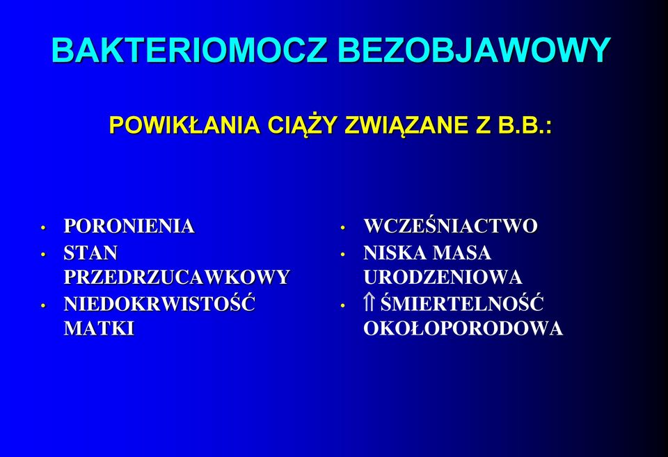 B.: PORONIENIA STAN PRZEDRZUCAWKOWY