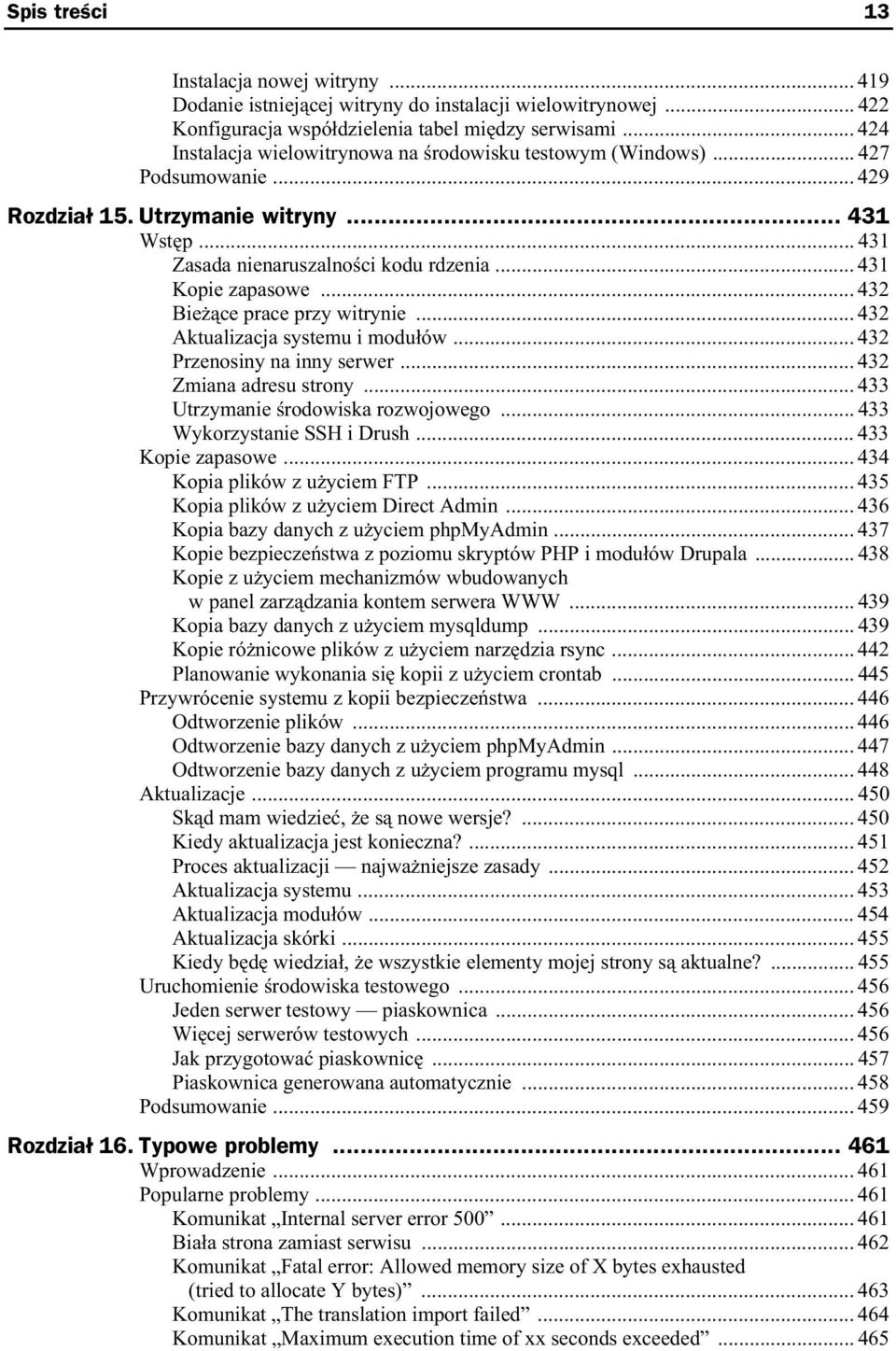 .. 432 Bie ce prace przy witrynie... 432 Aktualizacja systemu i modu ów... 432 Przenosiny na inny serwer... 432 Zmiana adresu strony... 433 Utrzymanie rodowiska rozwojowego.