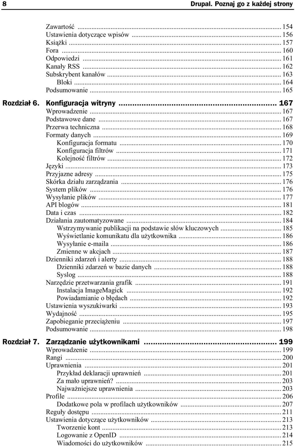 .. 171 Kolejno filtrów... 172 J zyki... 173 Przyjazne adresy... 175 Skórka dzia u zarz dzania... 176 System plików... 176 Wysy anie plików... 177 API blogów... 181 Data i czas.