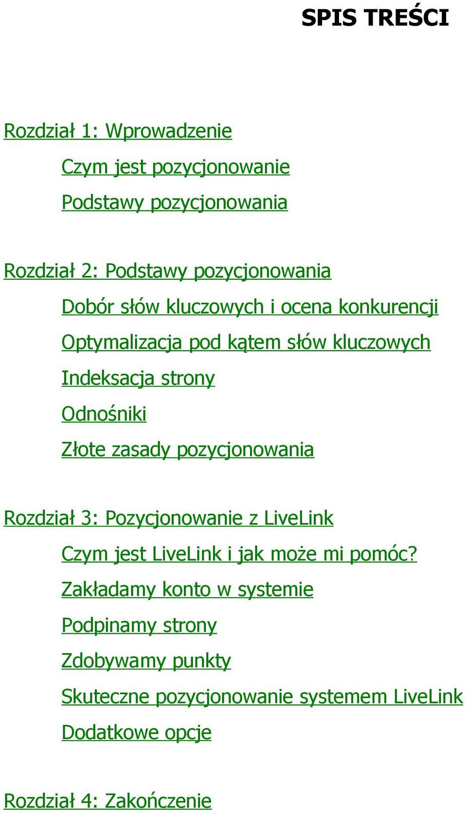 Odnośniki Złote zasady pozycjonowania Rozdział 3: Pozycjonowanie z LiveLink Czym jest LiveLink i jak może mi pomóc?