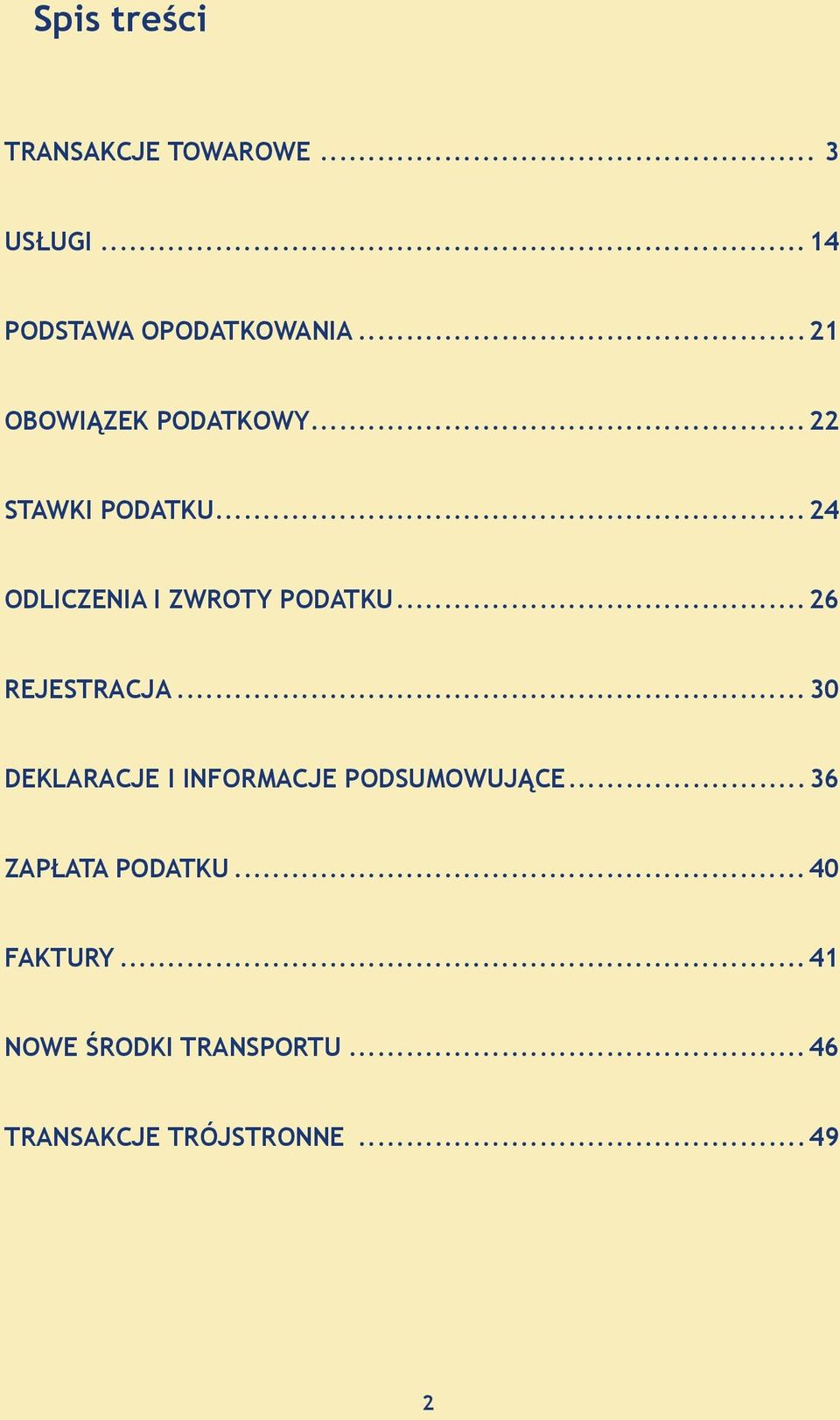 ..26 REJESTRACJA...30 DEKLARACJE I INFORMACJE PODSUMOWUJĄCE.