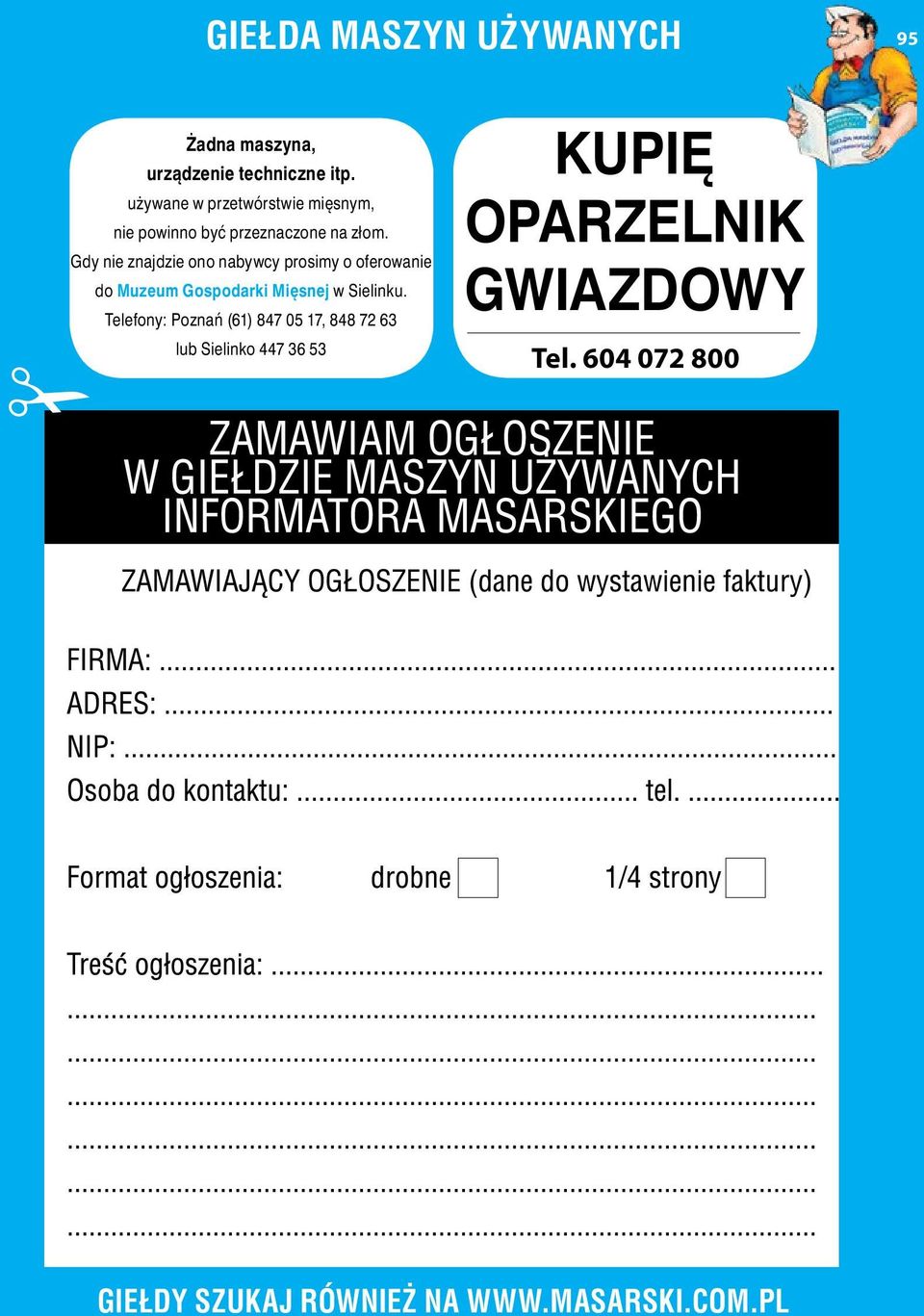 Gdy nie znajdzie ono nabywcy prosimy o oferowanie do Muzeum Gospodarki Mięsnej w