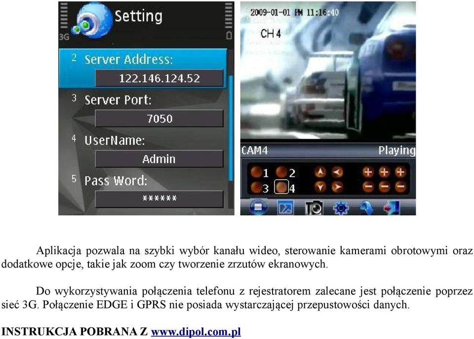 Do wykorzystywania połączenia telefonu z rejestratorem zalecane jest połączenie poprzez