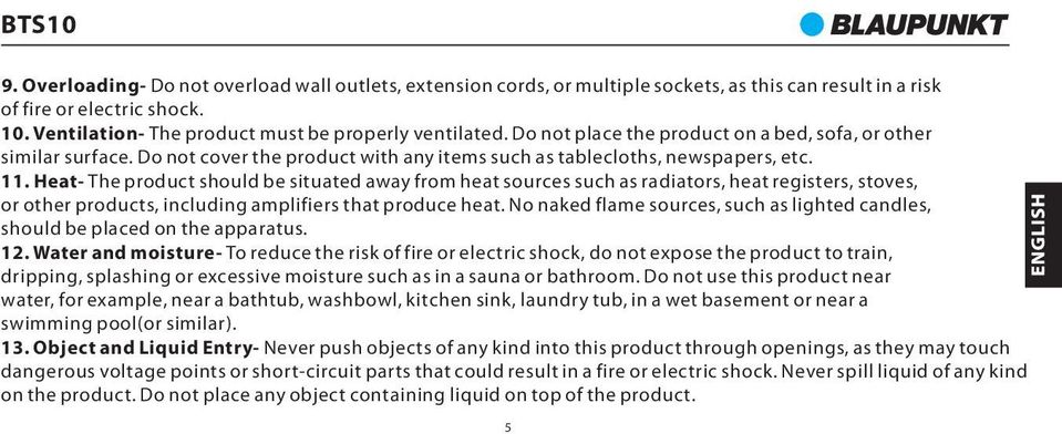 Heat- The product should be situated away from heat sources such as radiators, heat registers, stoves, or other products, including amplifiers that produce heat.