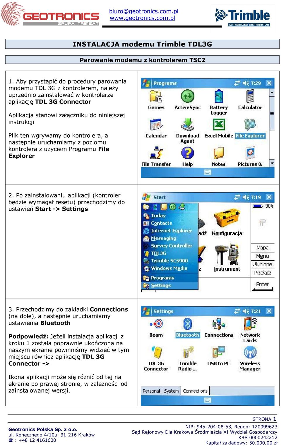 ten wgrywamy do kontrolera, a następnie uruchamiamy z poziomu kontrolera z użyciem Programu File Explorer 2.