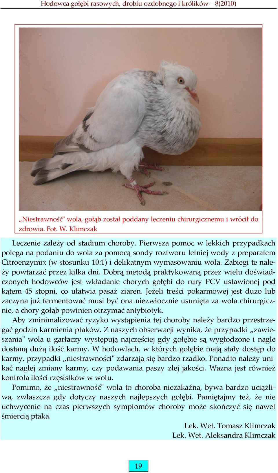 Zabiegi te należy powtarzać przez kilka dni.