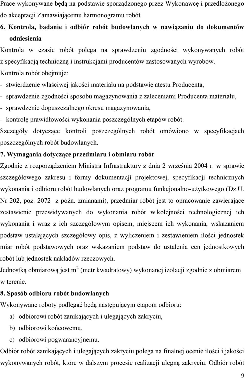 producentów zastosowanych wyrobów.