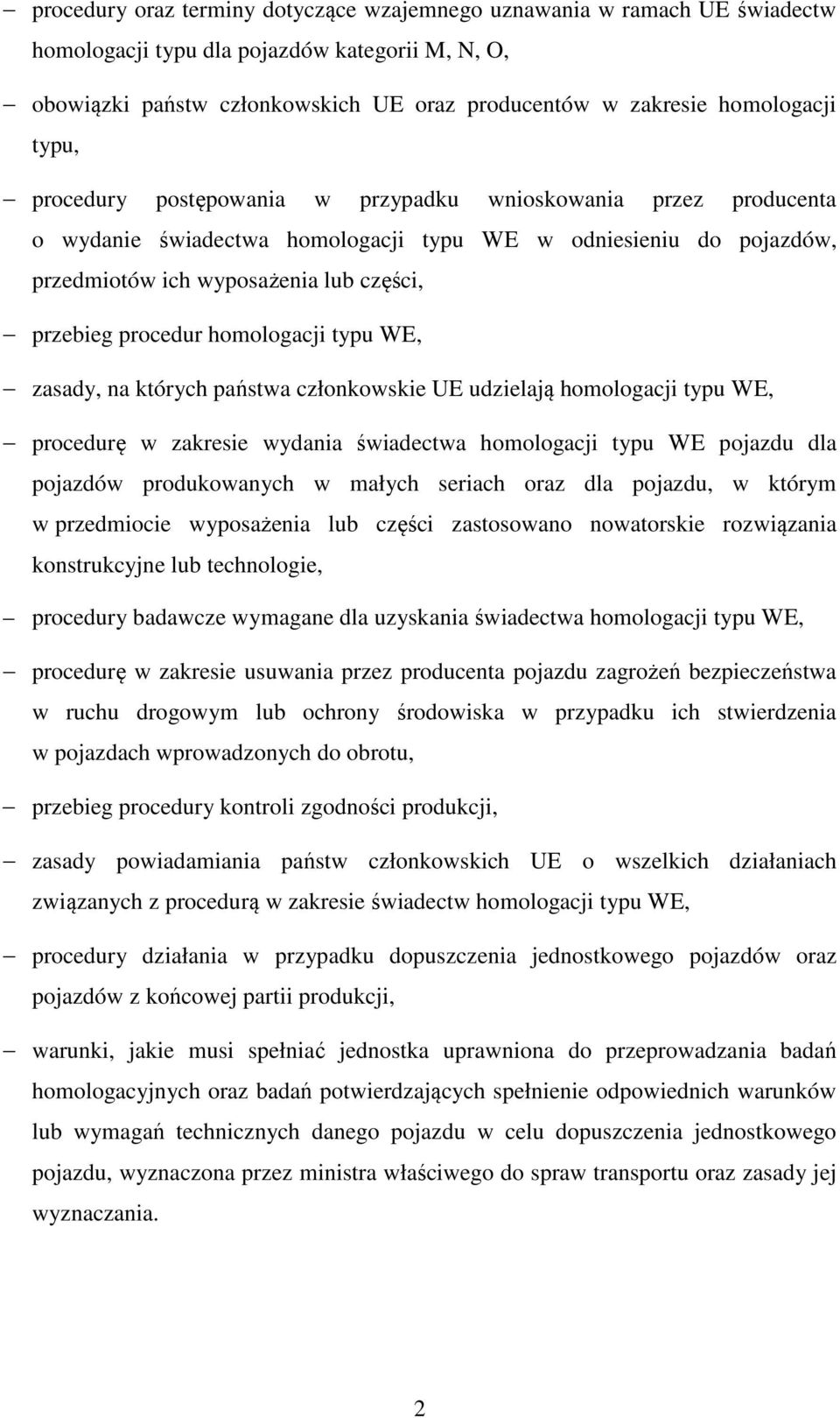 homologacji typu WE, zasady, na których państwa członkowskie UE udzielają homologacji typu WE, procedurę w zakresie wydania świadectwa homologacji typu WE pojazdu dla pojazdów produkowanych w małych