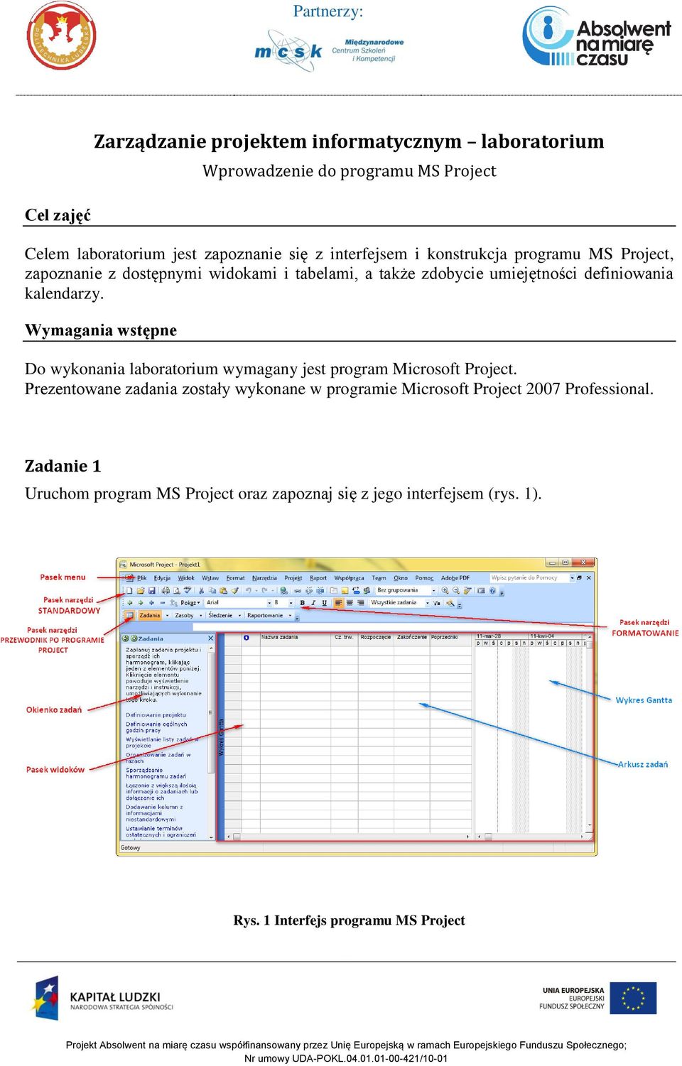 kalendarzy. Wymagania wstępne Do wykonania laboratorium wymagany jest program Microsoft Project.