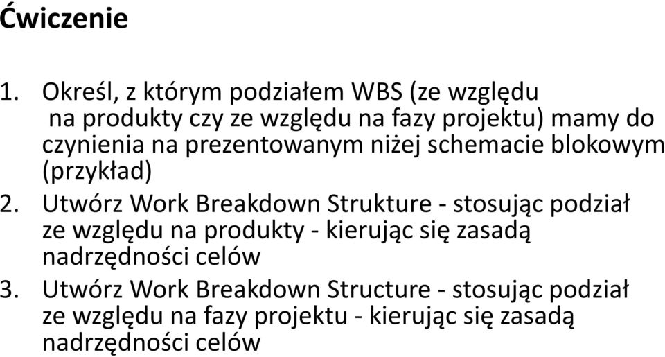 czynienia na prezentowanym niżej schemacie blokowym (przykład) 2.