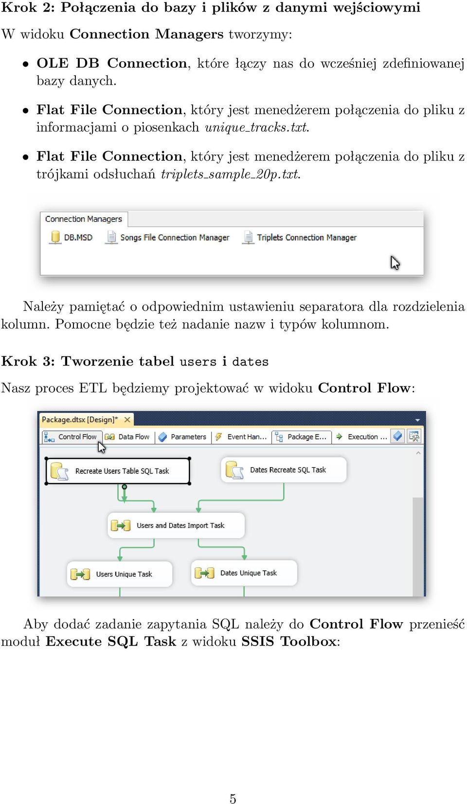 Flat File Connection, który jest menedżerem połączenia do pliku z trójkami odsłuchań triplets sample 20p.txt.