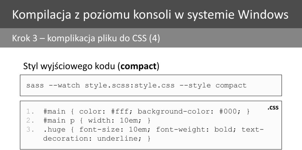 css --style compact 1. #main { color: #fff; background-color: #000; } 2.