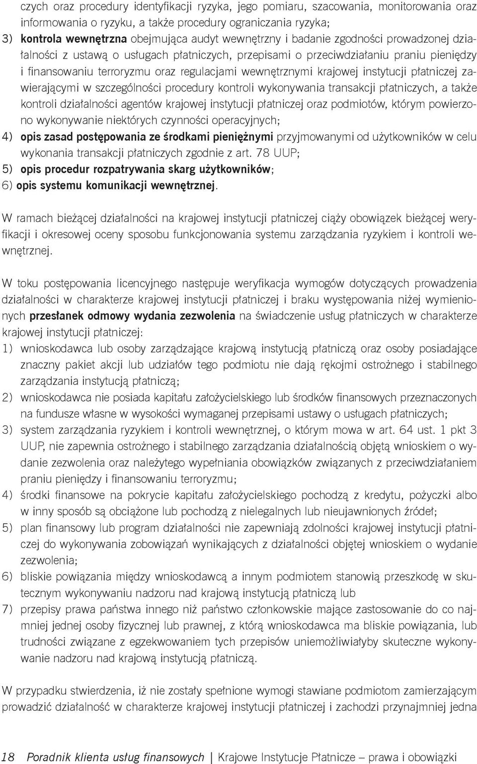 krajowej instytucji płatniczej zawierającymi w szczególności procedury kontroli wykonywania transakcji płatniczych, a także kontroli działalności agentów krajowej instytucji płatniczej oraz