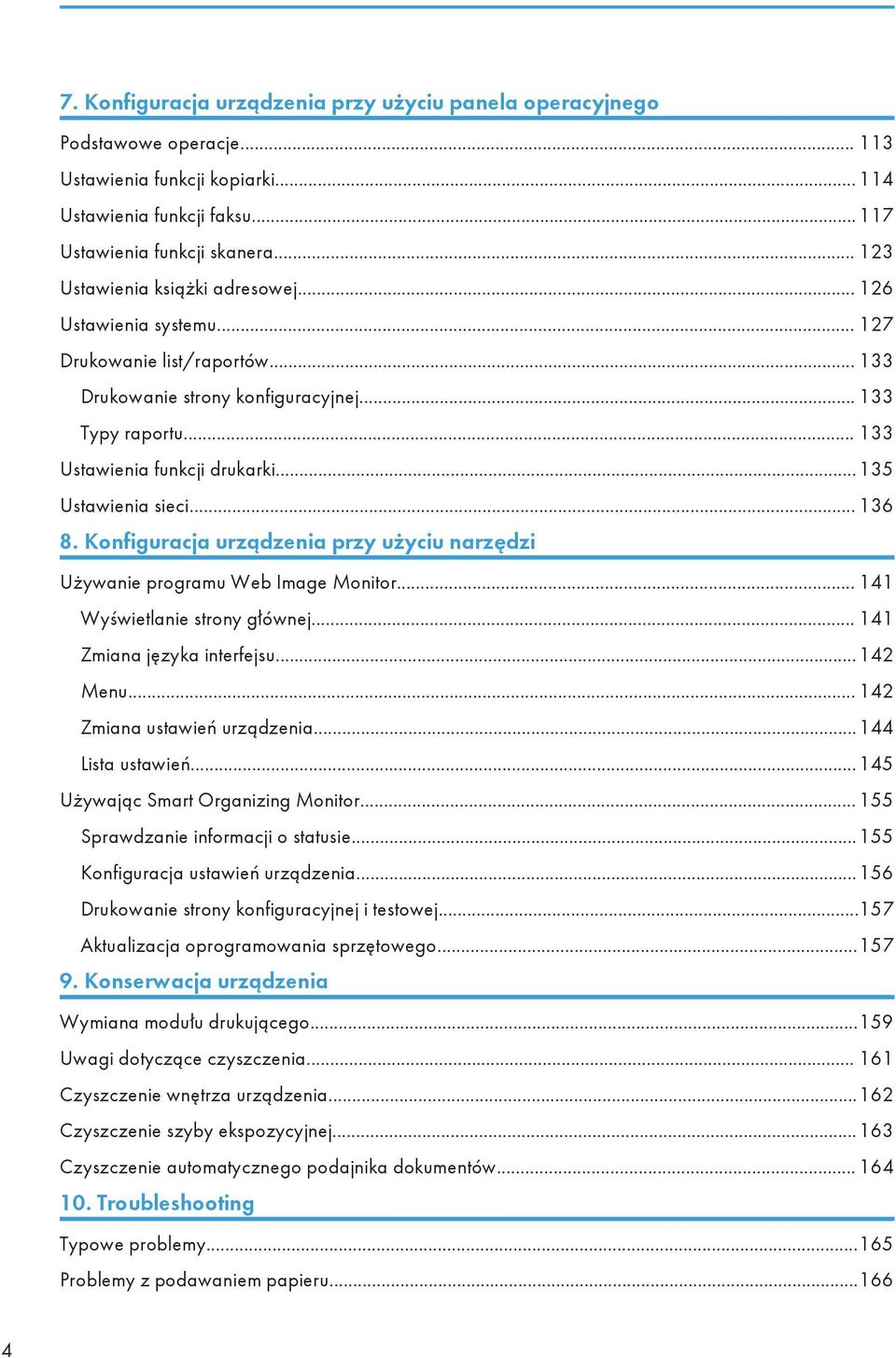 ..135 Ustawienia sieci... 136 8. Konfiguracja urządzenia przy użyciu narzędzi Używanie programu Web Image Monitor... 141 Wyświetlanie strony głównej... 141 Zmiana języka interfejsu... 142 Menu.