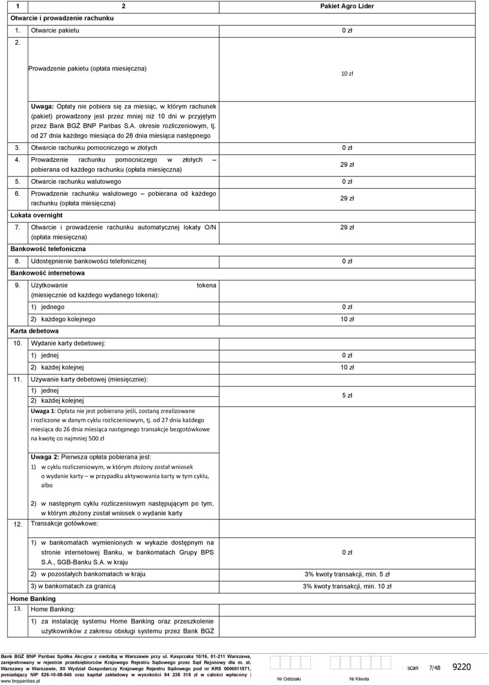 okresie rozliczeniowym, tj. od 27 dnia każdego miesiąca do 26 dnia miesiąca następnego 3. Otwarcie rachunku pomocniczego w złotych 4.