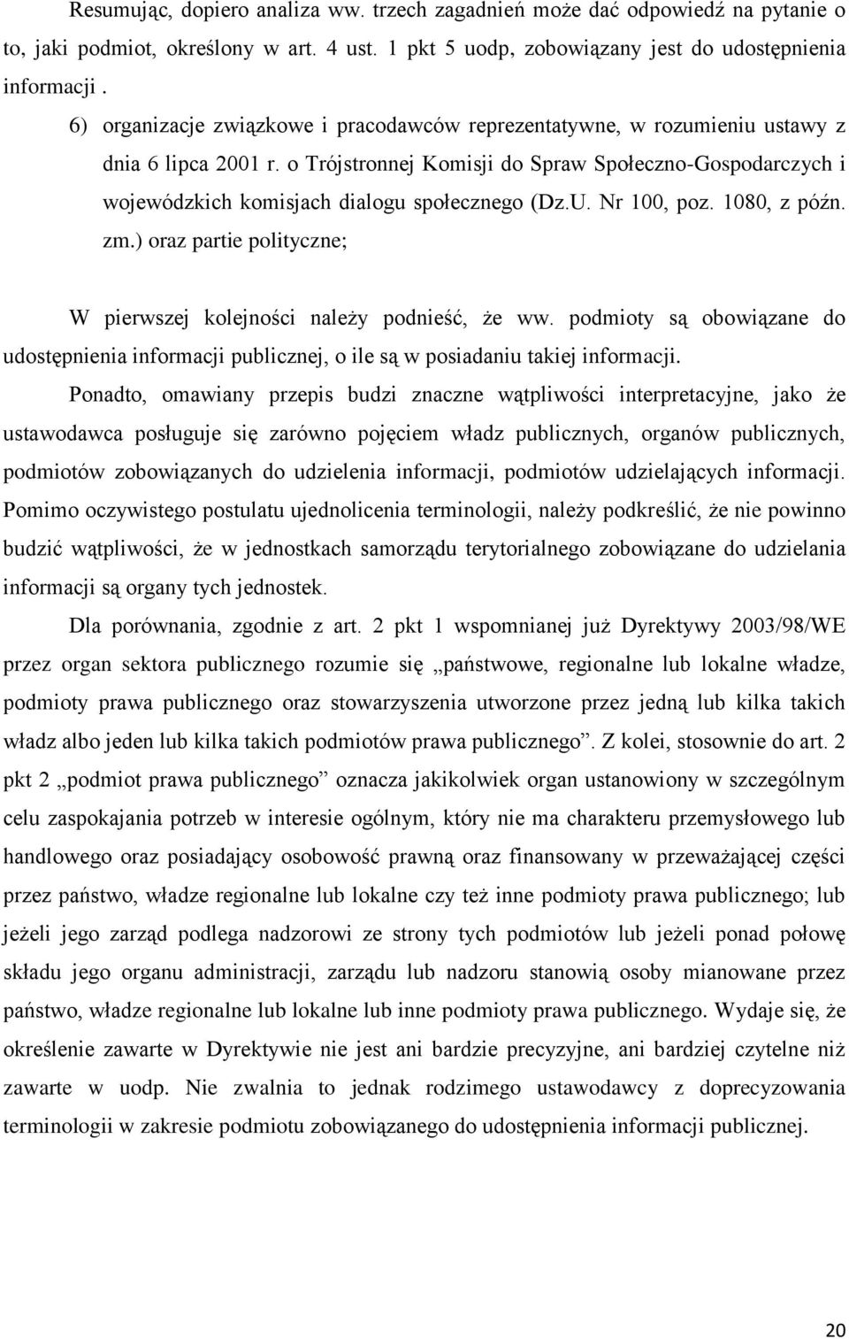 o Trójstronnej Komisji do Spraw Społeczno-Gospodarczych i wojewódzkich komisjach dialogu społecznego (Dz.U. Nr 100, poz. 1080, z późn. zm.